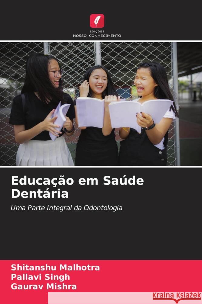 Educação em Saúde Dentária Malhotra, Shitanshu, Singh, Pallavi, Mishra, Gaurav 9786200891181