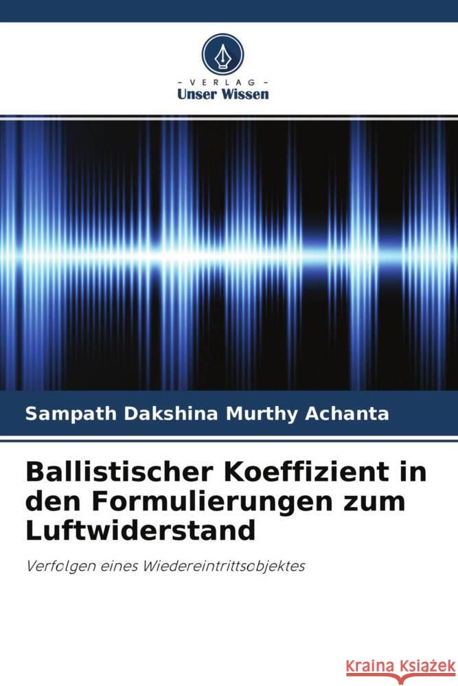 Ballistischer Koeffizient in den Formulierungen zum Luftwiderstand Achanta, Sampath Dakshina Murthy 9786200891235 Verlag Unser Wissen