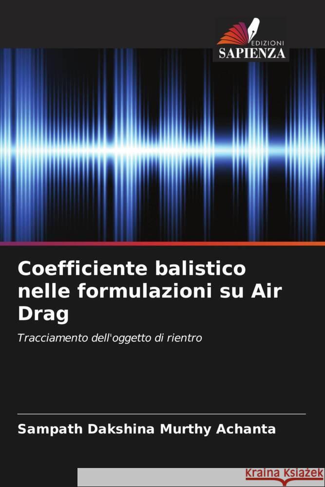 Coefficiente balistico nelle formulazioni su Air Drag Achanta, Sampath Dakshina Murthy 9786200891273 Edizioni Sapienza