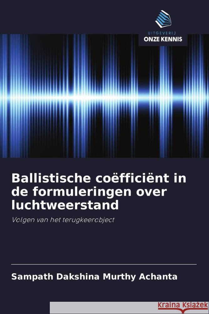 Ballistische coëfficiënt in de formuleringen over luchtweerstand Achanta, Sampath Dakshina Murthy 9786200891280 Uitgeverij Onze Kennis