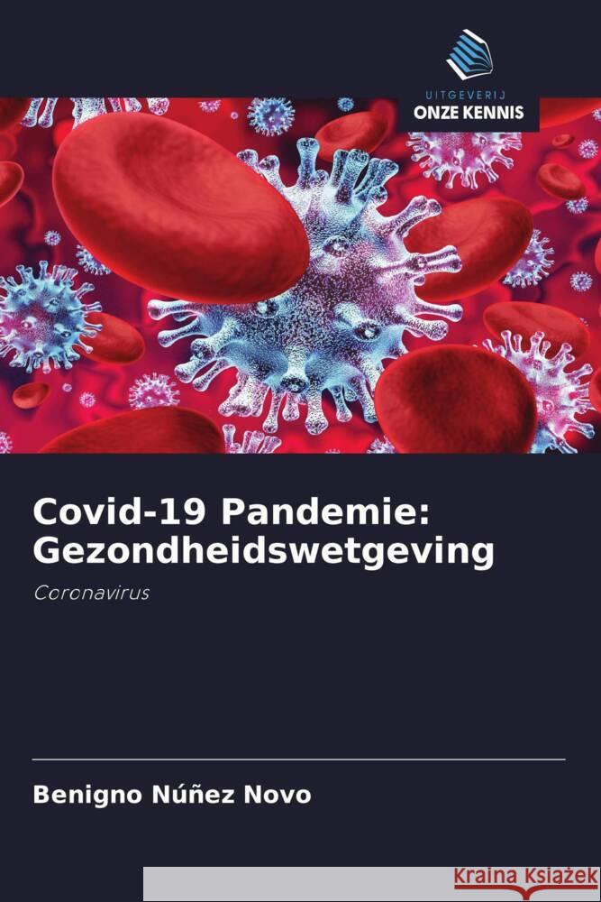 Covid-19 Pandemie: Gezondheidswetgeving : Coronavirus Núñez Novo, Benigno 9786200892041 Sciencia Scripts