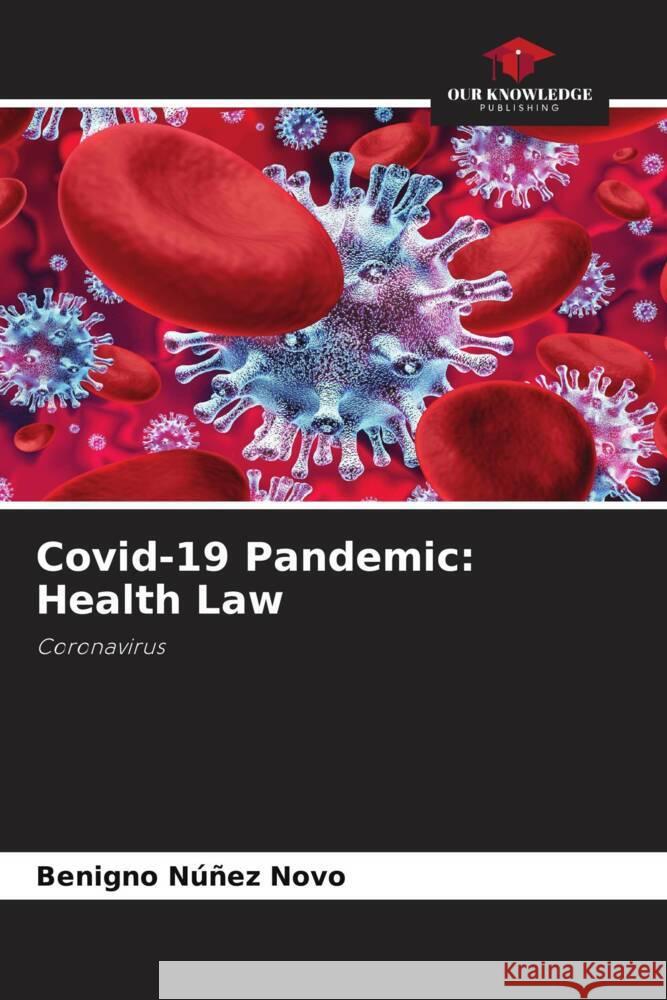 Covid-19 Pandemic: Health Law : Coronavirus Núñez Novo, Benigno 9786200892065 Sciencia Scripts