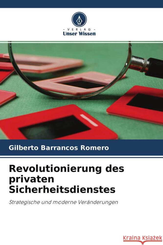 Revolutionierung des privaten Sicherheitsdienstes Romero, Gilberto Barrancos 9786200893796 Verlag Unser Wissen