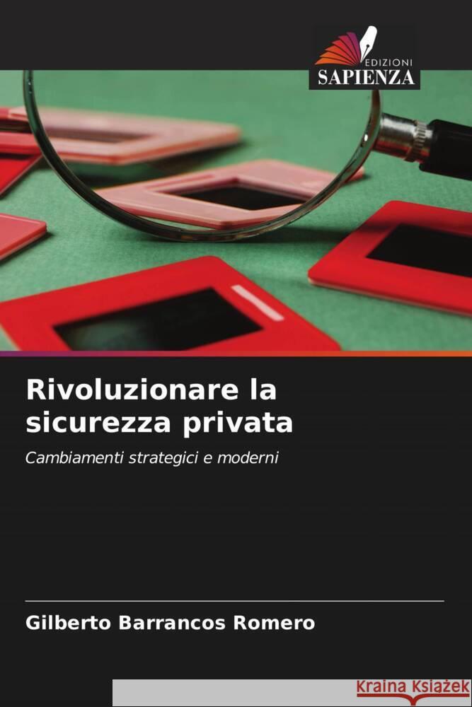 Rivoluzionare la sicurezza privata Romero, Gilberto Barrancos 9786200893888 Edizioni Sapienza