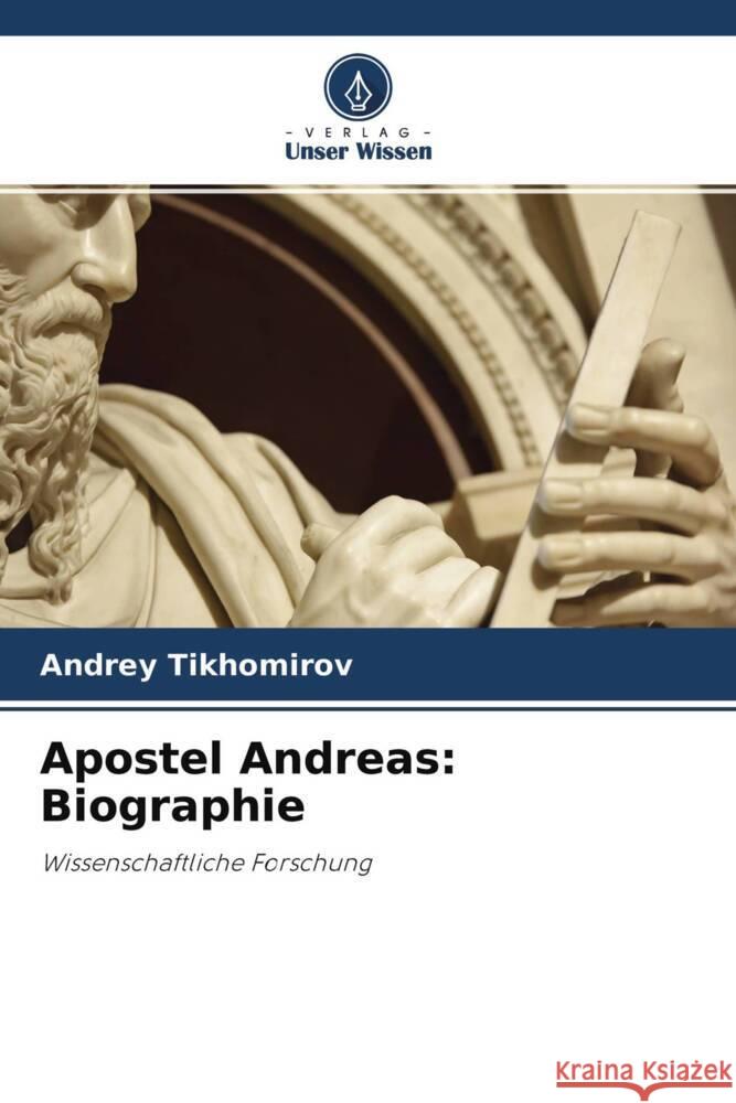 Apostel Andreas: Biographie Tikhomirov, Andrey 9786200900883