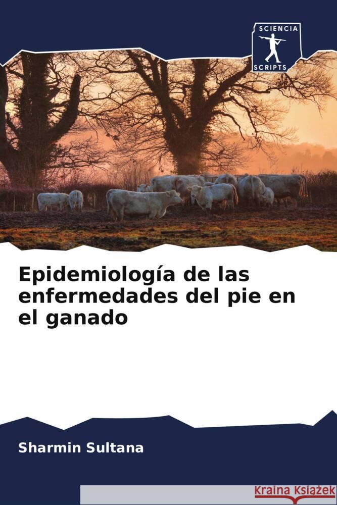 Epidemiología de las enfermedades del pie en el ganado Sultana, Sharmin 9786200902191