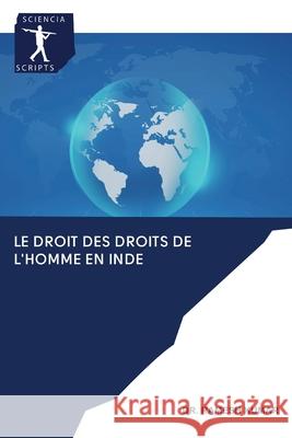 Le droit des droits de l'homme en Inde Dr Ramesh Kumar 9786200903709 Sciencia Scripts