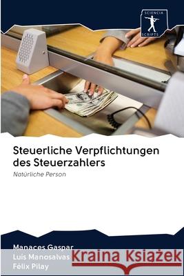 Steuerliche Verpflichtungen des Steuerzahlers Manaces Gaspar, Luis Manosalvas, Félix Pilay 9786200907813