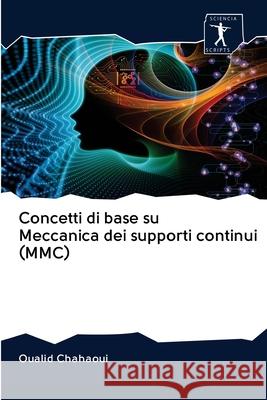 Concetti di base su Meccanica dei supporti continui (MMC) Oualid Chahaoui 9786200910608 Sciencia Scripts