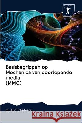 Basisbegrippen op Mechanica van doorlopende media (MMC) Oualid Chahaoui 9786200910622 Sciencia Scripts