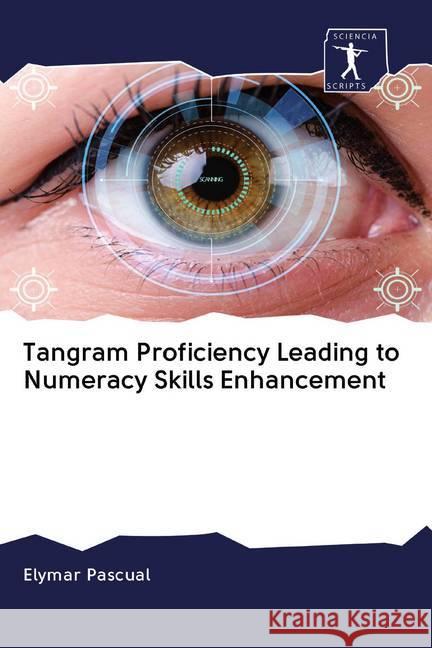 Tangram Proficiency Leading to Numeracy Skills Enhancement Pascual, Elymar 9786200913043 Sciencia Scripts