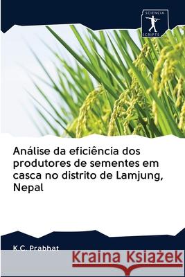 Análise da eficiência dos produtores de sementes em casca no distrito de Lamjung, Nepal K C Prabhat 9786200913500 Sciencia Scripts
