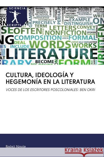 CULTURA, IDEOLOGÍA Y HEGEMONÍA EN LA LITERATURA : VOCES DE LOS ESCRITORES POSCOLONIALES: BEN OKRI Navle, Balaji 9786200913654