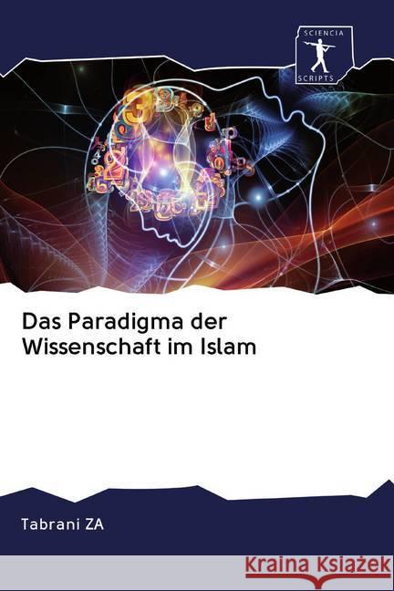 Das Paradigma der Wissenschaft im Islam ZA, Tabrani 9786200918246 Sciencia Scripts