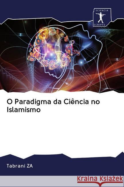 O Paradigma da Ciência no Islamismo ZA, Tabrani 9786200918307 Sciencia Scripts