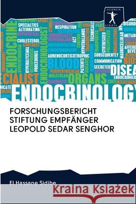 Forschungsbericht Stiftung Empfänger Leopold Sedar Senghor El Hassane Sidibé 9786200920492 Sciencia Scripts