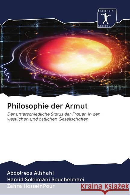 Philosophie der Armut Alishahi, Abdolreza, Souchelmaei, Hamid Soleimani, Hosseinpour, Zahra 9786200921765