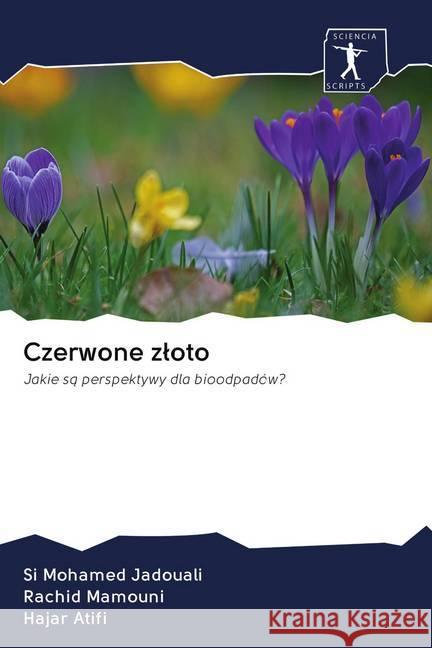 Czerwone zloto Jadouali, Si Mohamed, Mamouni, Rachid, Atifi, Hajar 9786200923196