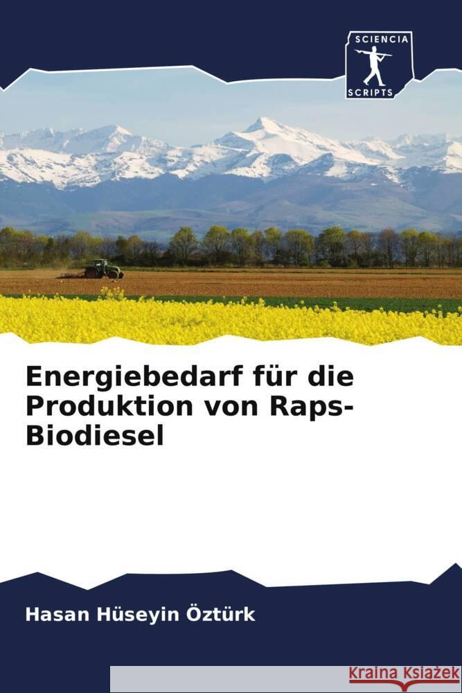 Energiebedarf für die Produktion von Raps-Biodiesel Hüseyin Öztürk, Hasan 9786200923745 Sciencia Scripts