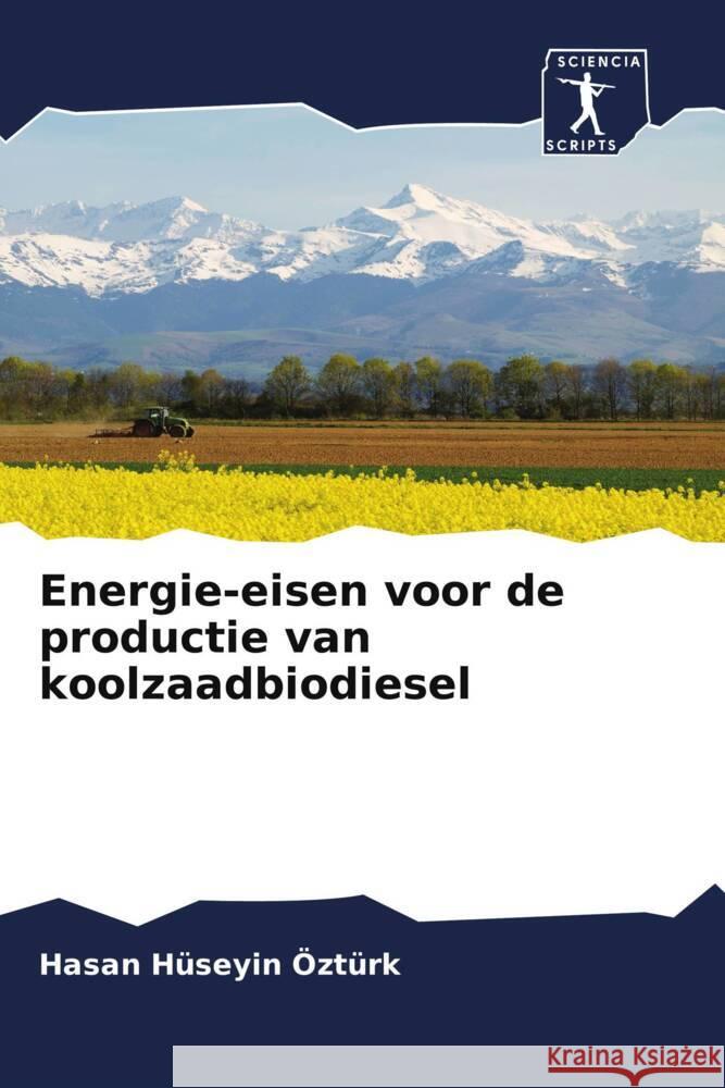 Energie-eisen voor de productie van koolzaadbiodiesel Hüseyin Öztürk, Hasan 9786200923813 Sciencia Scripts