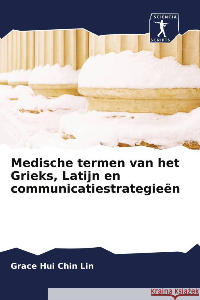 Medische termen van het Grieks, Latijn en communicatiestrategieën Lin, Grace Hui Chin 9786200925510