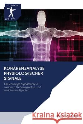 Kohärenzanalyse physiologischer Signale Revati Shriram 9786200927095