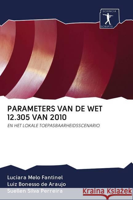 PARAMETERS VAN DE WET 12.305 VAN 2010 : EN HET LOKALE TOEPASBAARHEIDSSCENARIO Melo Fantinel, Luciara; Bonesso de Araujo, Luiz; Silva Perreira, Suellen 9786200930101