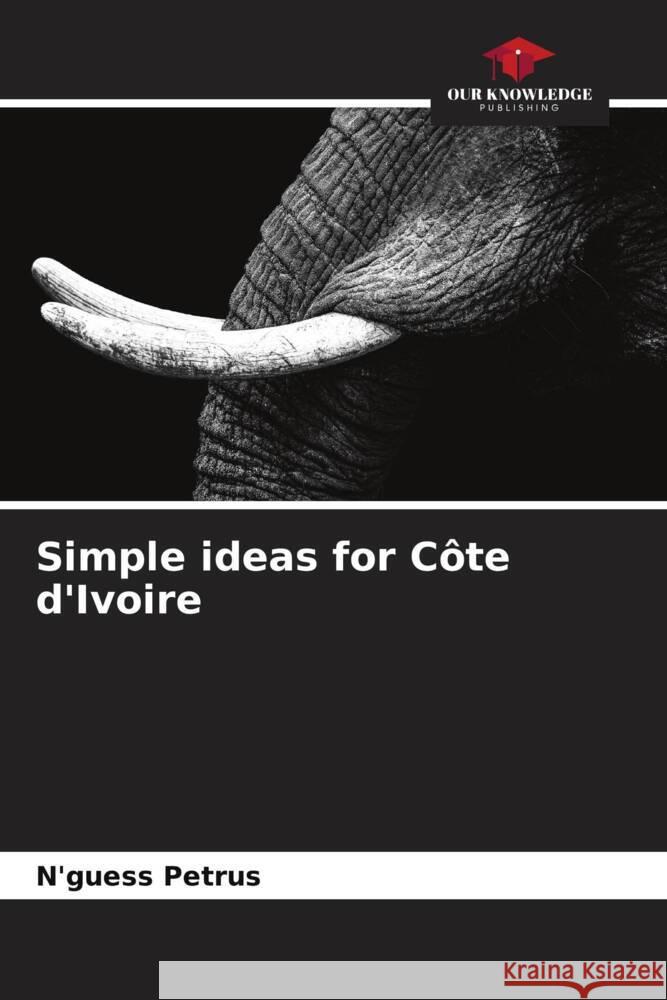 Simple ideas for Côte d'Ivoire Petrus, N'guess 9786200935786