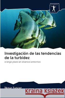 Investigación de las tendencias de la turbidez İlknur Tunçer 9786200940230