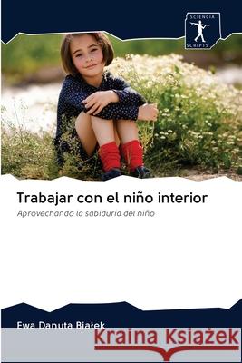 Trabajar con el niño interior Bialek, Ewa Danuta 9786200941220