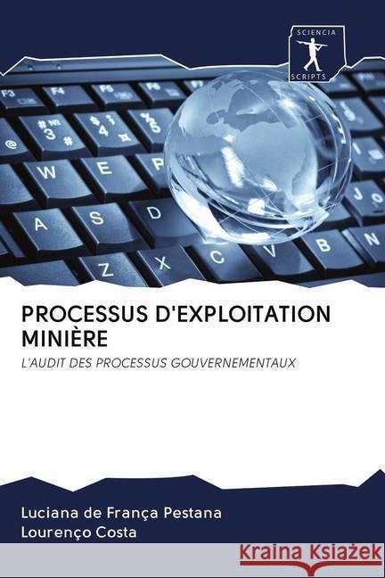 PROCESSUS D'EXPLOITATION MINIÈRE de França Pestana, Luciana; Costa, Lourenço 9786200941374