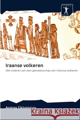 Iraanse volkeren Tikhomirov, Andrey 9786200942685 Sciencia Scripts