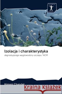 Izolacja i charakterystyka Himani Chandel 9786200942760 Sciencia Scripts