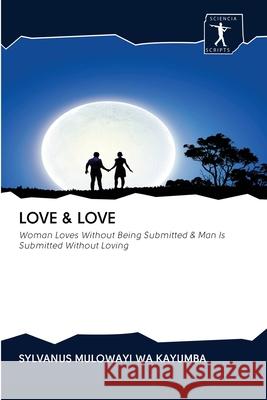 Love & Love Sylvanus Muloway 9786200942913 Sciencia Scripts