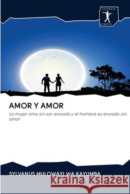 Amor Y Amor Sylvanus Muloway 9786200942937 Sciencia Scripts
