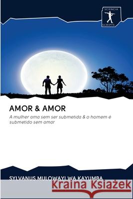 Amor & Amor Sylvanus Muloway 9786200942982 Sciencia Scripts