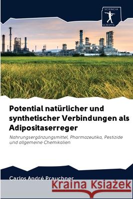 Potential natürlicher und synthetischer Verbindungen als Adipositaserreger André Prauchner, Carlos 9786200945068
