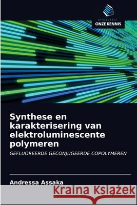 Synthese en karakterisering van elektroluminescente polymeren Andressa Assaka 9786200946164 Sciencia Scripts