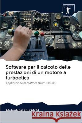 Software per il calcolo delle prestazioni di un motore a turboelica Abdoul-Fatah Kanta 9786200946775 Sciencia Scripts