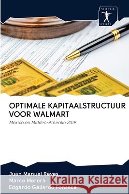 Optimale Kapitaalstructuur Voor Walmart Juan Manuel Reyes Marco Morera Edgardo Gallardo Fonseca 9786200948083