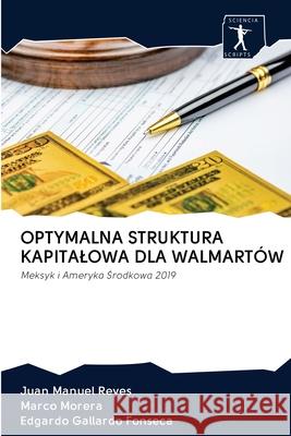 Optymalna Struktura Kapitalowa Dla Walmartów Reyes, Juan Manuel 9786200948090