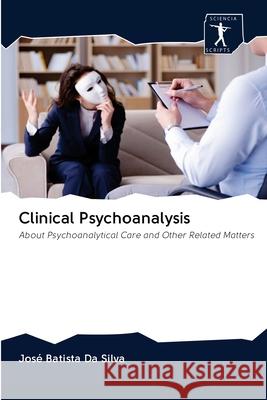 Clinical Psychoanalysis Jos Batist 9786200948243 Sciencia Scripts