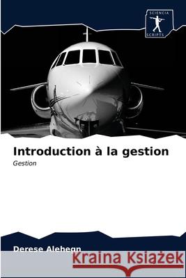 Introduction à la gestion Alehegn, Derese 9786200952547
