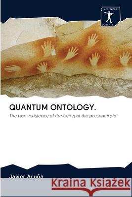 Quantum Ontology. Javier Acuña 9786200954244