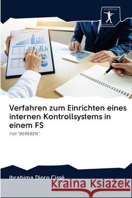 Verfahren zum Einrichten eines internen Kontrollsystems in einem FS Ibrahima Dioro Cissé 9786200957153 Sciencia Scripts