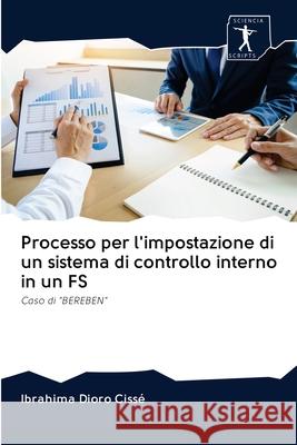 Processo per l'impostazione di un sistema di controllo interno in un FS Ibrahima Dioro Cissé 9786200957214 Sciencia Scripts