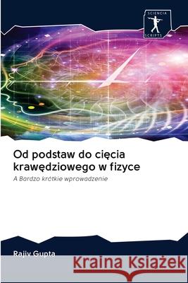 Od podstaw do cięcia krawędziowego w fizyce Rajiv Gupta 9786200958501