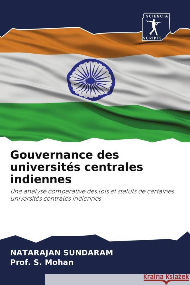 Gouvernance des universités centrales indiennes Sundaram, Natarajan, Mohan, Prof. S. 9786200960283 Sciencia Scripts