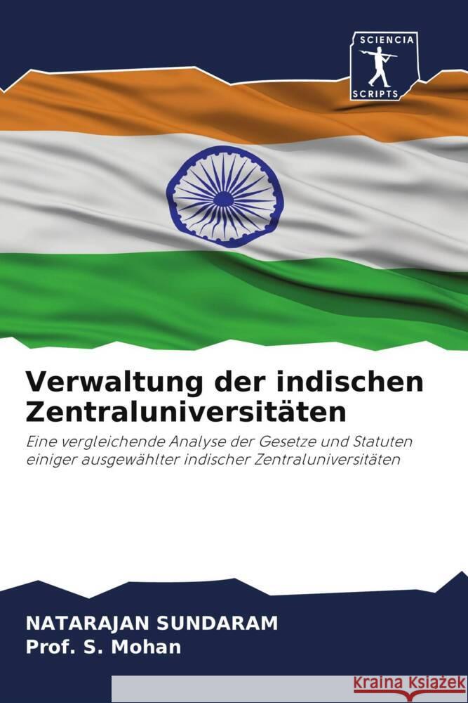 Verwaltung der indischen Zentraluniversitäten Sundaram, Natarajan, Mohan, Prof. S. 9786200960320 Sciencia Scripts