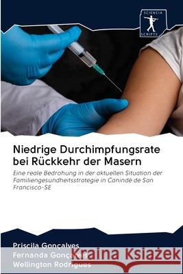 Niedrige Durchimpfungsrate bei Rückkehr der Masern Gonçalves, Priscila 9786200961228